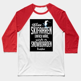 Wenn skifahren einfach wäre (black) Baseball T-Shirt